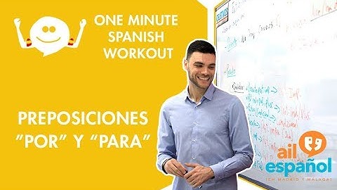 Preposiciones "por" y "para" - One Minute Spanish Workout