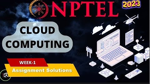 NPTEL Cloud Computing WEEK 1 Quiz Assignment Solution and Answer || Swayam July 2023 | IIT Kharagpur