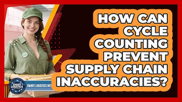 How Can Cycle Counting Prevent Supply Chain Inaccuracies? - Smart Logistics Network