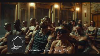 Séminaire d'amour (Orgy Speech Mix) [Explicit]
