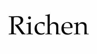 How To Pronounce Richen
