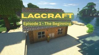 LagCraft Ep1 - The Beginning