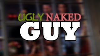 Best of Ugly naked guy! | Funny Friends Clip