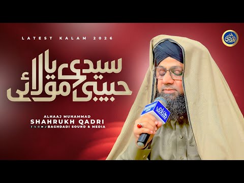 Syedi Ya Habibi Maulai - Alhaj Shahrukh Qadri - 2026