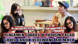 PENGAMEN JALANAN BIKIN GADIS CANTIK BERLINANG AIR MATA