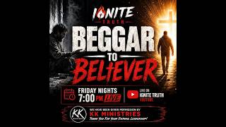 Beggar to Believer - Episode 4 The Day Everything Changed