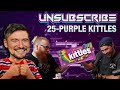Unsubscribe Podcast - Ep25 -Purple Kittles