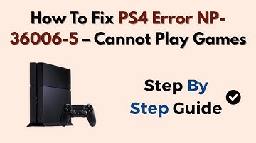 Cómo solucionar el error NP-36006-5 de PS4: No se pueden reproducir juegos