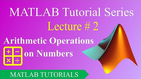 Lecture # 2 | Arithmetic Operations in MATLAB (Urdu/Hindi) | MATLAB Tutorials