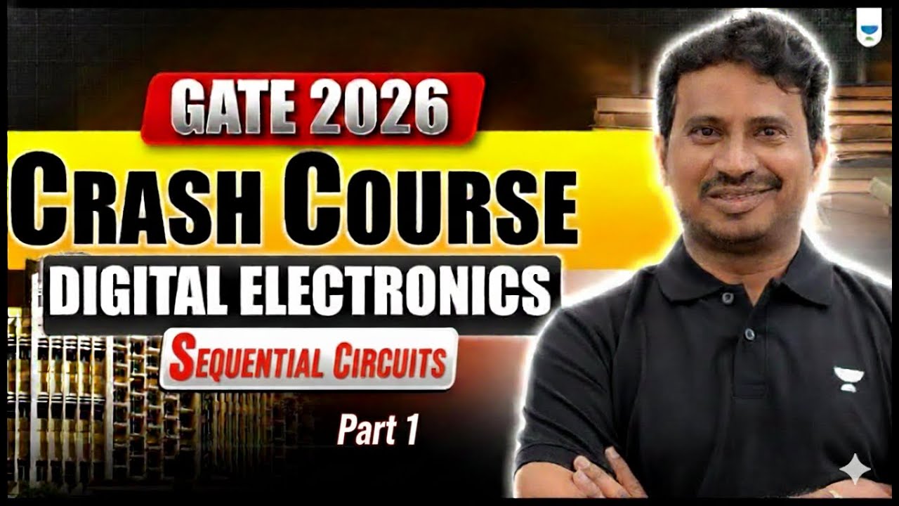 GATE 2026 | Crash Course | Digital Electronics | Sequential Circuits #1 ...