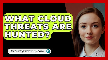 What Cloud Threats Are Hunted? - SecurityFirstCorp.com
