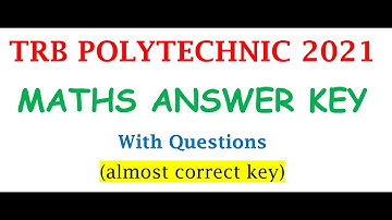TRB POLYTECHNIC 2021 - Maths Key | Revised key Q.no 2 - B/C, 3 - B, 8 - *, 56-A, 94 - A, 100 - D.