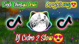 DJ CIDRO 2 (Panas Panase Srengenge Kuwi) - Cindi Chintya Dewi - Remix Slow Full Bass Angklung 2021😍
