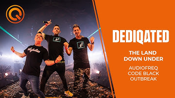 The Land Down Under | Audiofreq, Code Black & Outbreak | DEDIQATED
