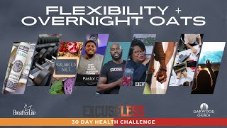 Flexibility + Overnight Oats | Excuseless 30 Day Health Challenge