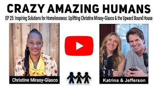 EP 25: Inspiring Solutions for Homeless Families: Christine Mirasy-Glasco and Upward Bound House