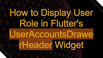 How to Display User Role in Flutter