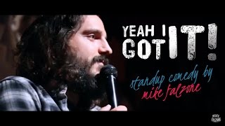 Mike Falzone - Yeah I Got It! (Stand Up Comedy)