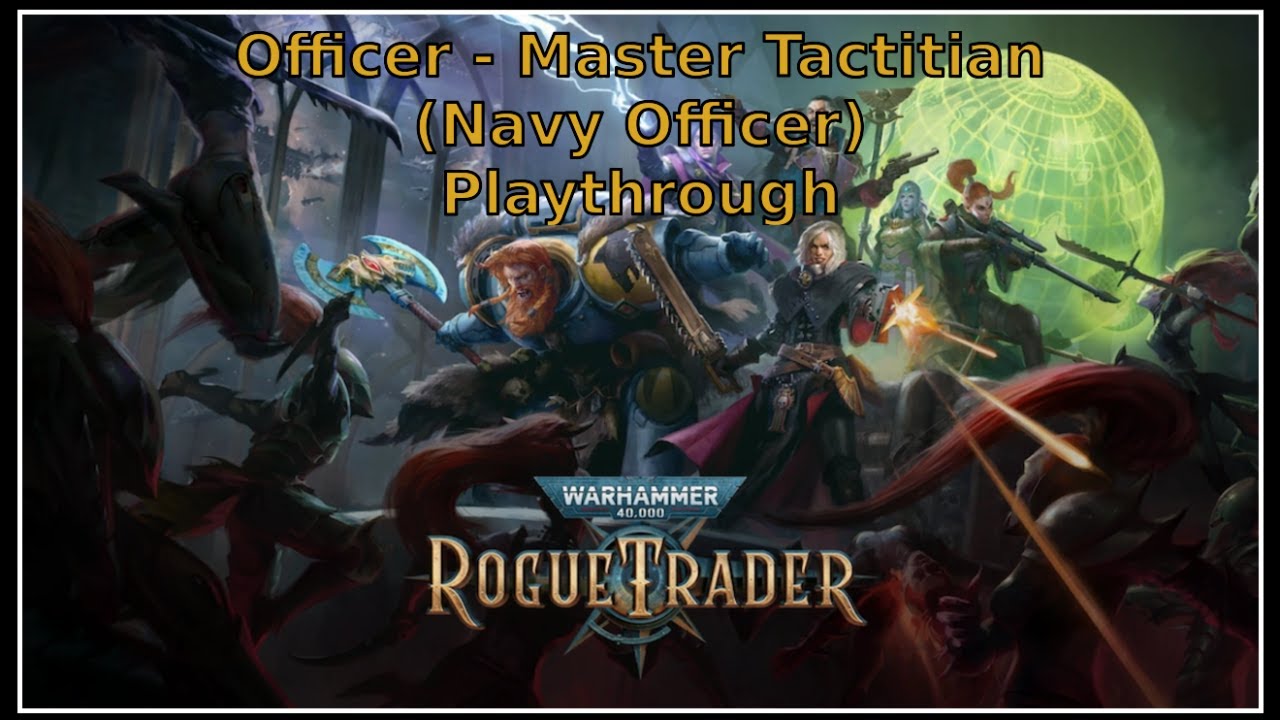 Command in the Void – Rogue Trader Officer Run (Navy Officer Origin) – 2026.01.18