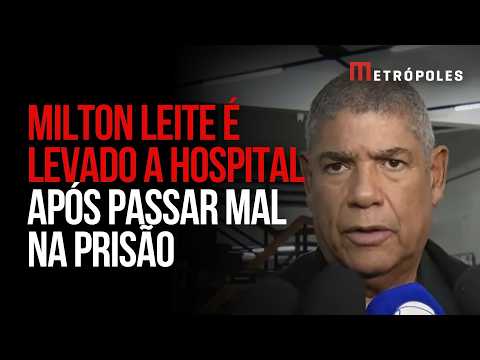 Antes de custódia, Milton Leite é socorrido após mal-estar na prisão