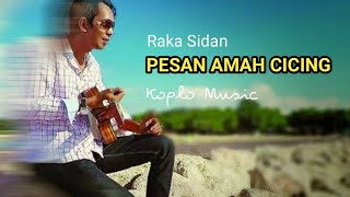 Vignette de la vidéo "(Koplo) Pesan Amah Cicing - Raka Sidan"