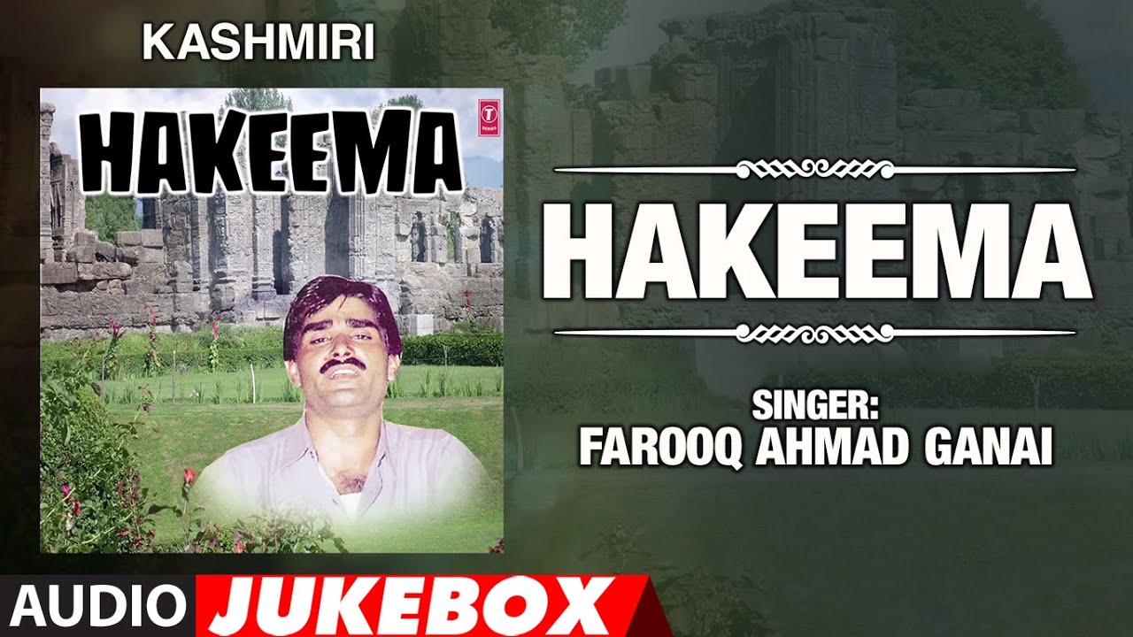 ► HAKEEMA ►Kashmiri : Audio Jukebox || FAROOQ AHMAD GANAI || T-Series Kashmiri Music