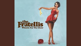 Video thumbnail of "The Fratellis - Whistle For The Choir"