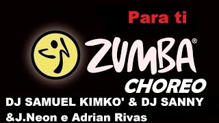 DJ SAMUEL KIMKO'&DJ SANNY J&Neon e Adrian Rivas - Para ti Zumba®fitness with Ira