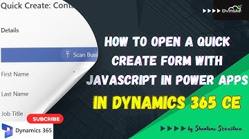 How to open a quick create form with JAVASCRIPT in power apps in dynamics 365 CE
