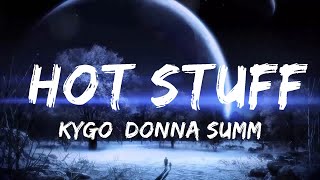 Kygo, Donna Summer - Hot Stuff (Lyrics)