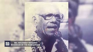 BEL AIR STREET RENAMED IN HONOUR OF THE RAMKARRANS