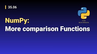 [Python for Beginners]: 35.06. NumPy: More comparison Functions