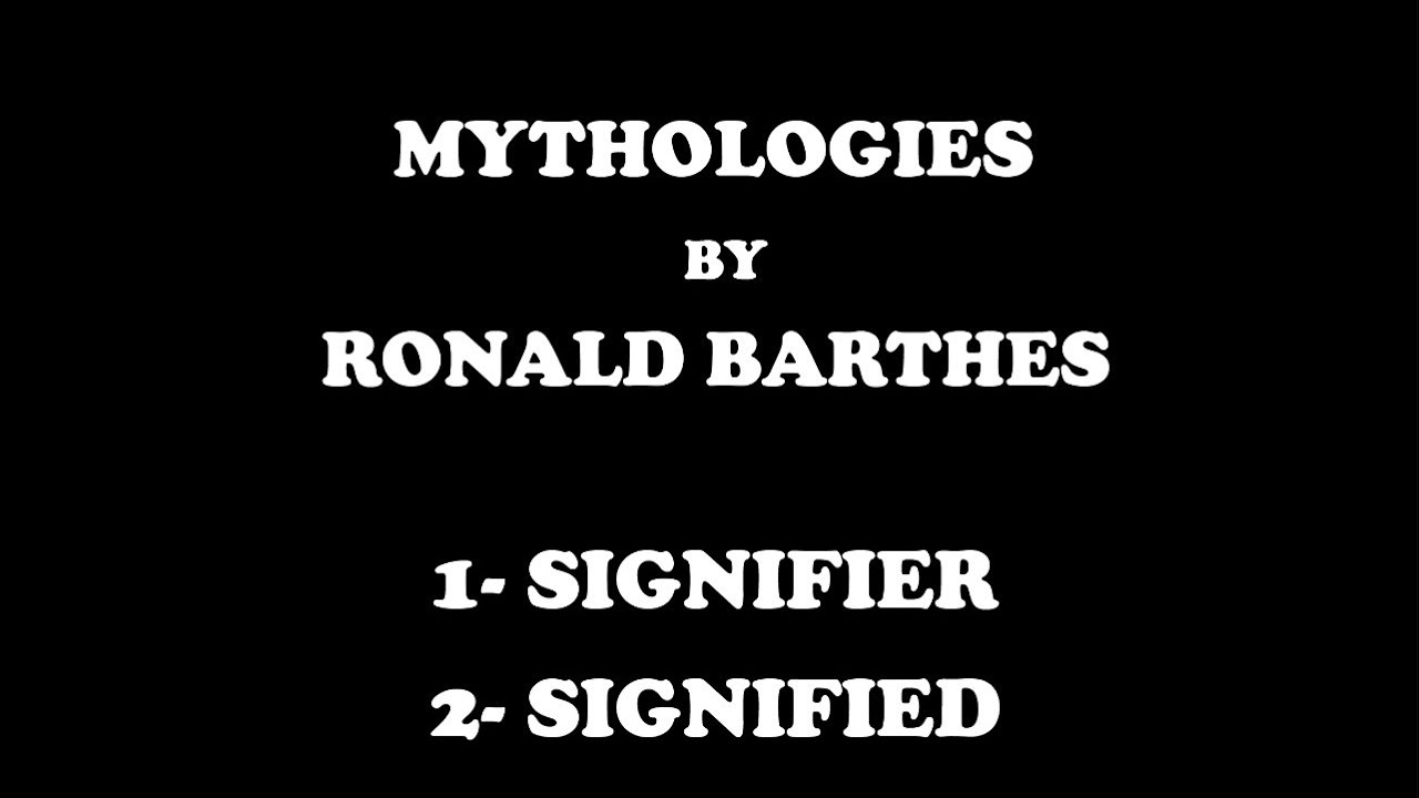 Mythologies By Ronald Barthes Complete Lecture On Myth Signifier And mythologies-by-ronald-barthes-complete-lecture-on-myth-signifier-and