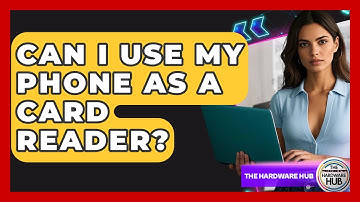 Can I Use My Phone As A Card Reader? - The Hardware Hub
