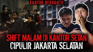 LEMBUR ANCURR !! SEKANTOR SAMA HANTU KAYAK GINI RASANYA
