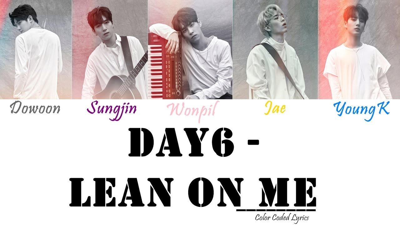 DAY6 - Lean On Me (Color Coded LYRICS) - YouTube