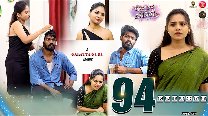 Episode 94 | என்ன நான் செய்வேன் உன்னோடு சேர 💔😔 | web Series | Galatta Guru | Miss Madrasi