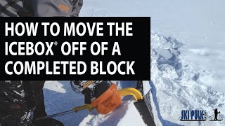 How to Move the ICEBOX Igloo Tool Off Of a Completed Block and Start the Next Block