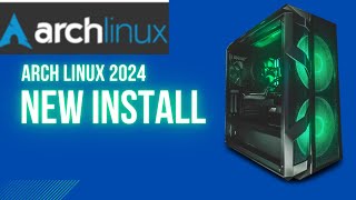 Arch Linux New Install 2024