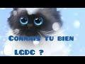 Est tu uneun vrai fan lgdc   quizz lgdc 