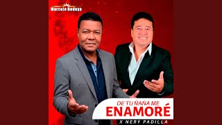 De Tu Ñaña Me Enamoré