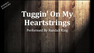 Tuggin On My Heartstrings- Randall King Karaoke