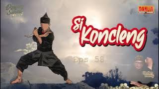 DONGENG SUNDA SI  KONCLENG EPISODE 58