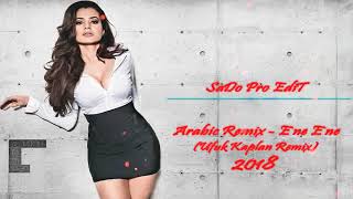 Arabic Remix   E`ne E`ne 2018 Ufuk Kaplan Remix Resimi