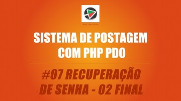 Sistema de Postagem com PHP (PDO + MySQL) - #07 Recuperação de Senha 02 Final