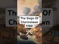 The Siege Of Charleston 1780 | Battle Shorts #charleston #america #revolutionarywar  #history #war