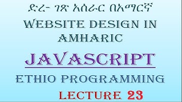 Lecture 23: website javascript date Objects part 1 Programming Tutorial in Amharic | በአማርኛ