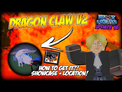 DRAGON CLAW V2 SHOWCASE! | HOW TO GET IT & THE LOCATION! Blox Fruits Update 16