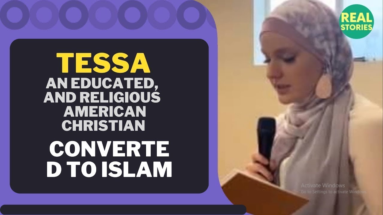 How an educated and religious American Christian Tessa revert to Islam ...