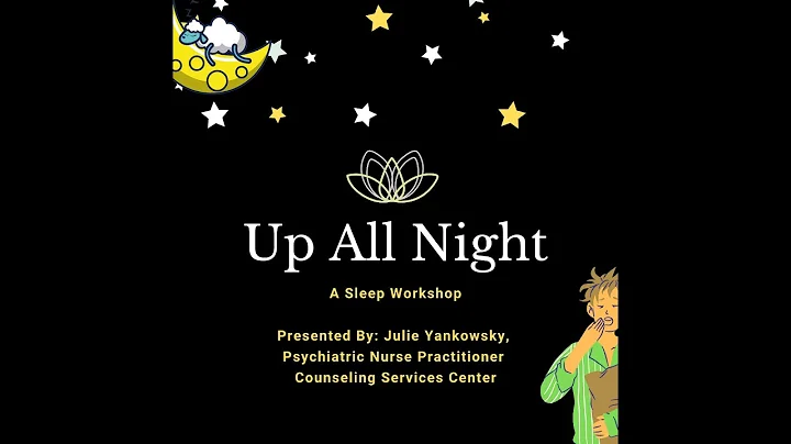 Up All Night: A Sleep Workshop